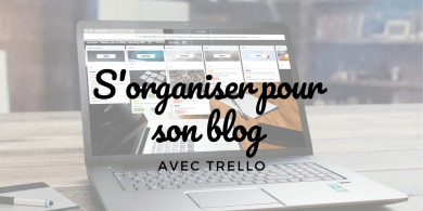 S'organiser pour son blog (avec Trello)